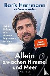 Herrmann, Boris, Wolfers, Andreas - Allein zwischen Himmel und Meer