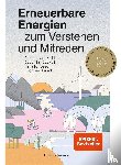 Holler, Christian, Gaukel, Joachim, Lesch, Harald, Lesch, Florian - Erneuerbare Energien zum Verstehen und Mitreden