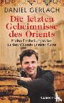 Gerlach, Daniel - Die letzten Geheimnisse des Orients