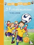 Schröder, Patricia - Erst ich ein Stück, dann du/3 Fußballgeschichten