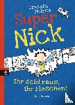 Peirce, Lincoln - Super Nick 02 - Ihr seid raus, ihr Flaschen!