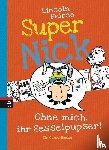 Peirce, Lincoln - Super Nick 05 - Ohne mich, ihr Sesselpupser!