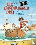 Nünnerich, Wilhelm - Die Unsinkbaren Drei - Die besten Piraten der Welt auf großer Fahrt