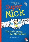 Peirce, Lincoln - Super Nick 02 - Ihr seid raus, ihr Flaschen!