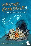 Schönbein, Sandra, Ennever, Neil, Ditter, Christian - Vorstadtkrokodile 02 - Die coolste Bande ist zurück