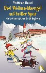 Hänel, Wolfram - Drei Weihnachtsengel auf heißer Spur