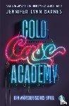 Barnes, Jennifer Lynn - Cold Case Academy - Ein mörderisches Spiel