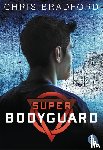 Bradford, Chris - Super Bodyguard