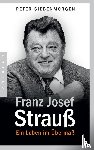 Siebenmorgen, Peter - Franz Josef Strauß