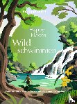 Lonely Planet Verlag - LONELY PLANET Bildband Happy Places Wildschwimmen