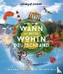 Bey, Jens, Schumacher, Ingrid, Trommer, Johanna, Weik, Yvonne - LONELY PLANET Bildband Wann am besten wohin Deutschland