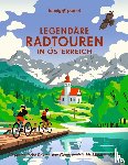 Andorfer, Oliver, Consolati, Franziska, Dauscher, Jörg, Ducke, Isa - LONELY PLANET Bildband Legendäre Radtouren in Österreich