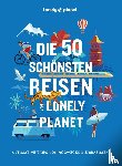  - LONELY PLANET Bildband Die 50 schönsten Reisen von Lonely Planet