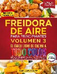 Enriquez, Camila - Freidora De Aire Para Principiantes Volumen 3