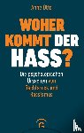 Otto, Anne - Woher kommt der Hass?