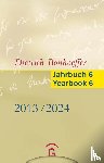  - Dietrich Bonhoeffer Jahrbuch 6 / Dietrich Bonhoeffer Yearbook 6 - 2013-2023