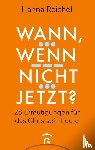 Reichel, Hanna - Wann, wenn nicht jetzt?