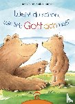 Hübner, Franz - Weißt du schon, wie lieb Gott dich hat?