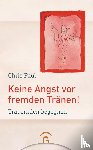 Paul, Chris - Keine Angst vor fremden Tränen!
