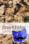 Taxacher, Gregor - Bruchlinien - Wie wir wurden, was wir sind: Eine theologische Dialektik der Geschichte