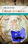 Wind, Renate - Christsein im Imperium - Jesusnachfolge als Vision einer anderen Welt