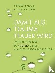 Rauch, Florian, Rinder, Nicole - Damit aus Trauma Trauer wird
