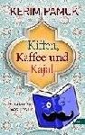 Pamuk, Kerim - Kiffen, Kaffee und Kajal - Eine kurze Geschichte von allem, was uns lieb und orientalisch ist