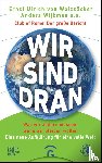 Weizsäcker, Ernst Ulrich von, Wijkman, Anders - Wir sind dran. Club of Rome: Der große Bericht