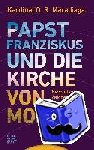 Maradiaga, Óscar Rodríguez - Papst Franziskus und die Kirche von morgen - Revolution im Zeichen des Evangeliums. Ein Gespräch mit Antonio Carriero