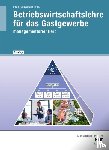 Meilwes, Mathias, Hiecke, Petra, Köhnke, Elisabeth, Meisl, Helmut - Betriebswirtschaftslehre für das Gastgewerbe