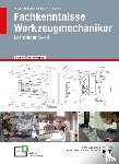 Haffer, Reiner, Hönmann, Robert, Lambrich, Matthias, Weihrauch, Bruno - Fachkenntnisse Werkzeugmechaniker