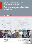 Becker-Kavan, Angelika, Einloft, Manfred, Haffer, Reiner, Reusmann, Monika - Fachkenntnisse Zerspanungsmechaniker
