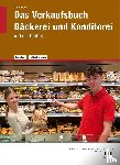 Loderbauer, Josef - Das Verkaufsbuch Bäckerei und Konditorei