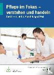 Amey-Özel, Monique, Küpper, Luisa, Leufgen, Bianca, Bartoschek, Theresa - eBook inside: Buch und eBook Pflege im Fokus - verstehen und handeln Band I 1. und 2. Ausbildungsdrittel