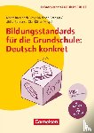  - Bildungsstandards für die Grundschule: Deutsch konkret
