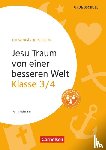 Mallmann, Petra - Klasse 3/4 - Jesu Traum von einer besseren Welt. Kopiervorlagen