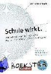 Berger, Regine, Granzer, Dietlinde, Looss, Wolfgang - Schule wirkt - Wie Schulleitungen und Lehrkräfte Hattie-Erkenntnisse optimal nutzen können