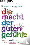 Fredrickson, Barbara L. - Die Macht der guten Gefühle