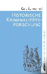 Schwerhoff, Gerd - Historische Kriminalitätsforschung