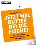 Diesbrock, Tom - Jetzt mal Butter bei die Fische!