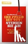 Diesbrock, Tom - Ihr Pferd ist tot? Steigen Sie ab!