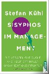 Kühl, Stefan - Sisyphos im Management