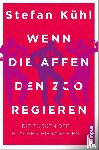 Kühl, Stefan - Wenn die Affen den Zoo regieren
