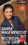 Wagenknecht, Sahra - Reichtum ohne Gier