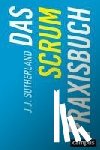 Sutherland, J. J. - Das Scrum-Praxisbuch