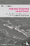 Baumann, Allegra Celine - Von den Schiffen in die Stadt