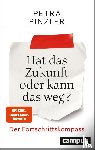 Pinzler, Petra - Hat das Zukunft oder kann das weg?