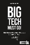 Andree, Martin - Big Tech Must Go!