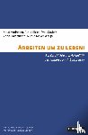  - Arbeiten um zu leben!