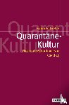 Dietze, Gabriele - Quarantäne-Kultur
